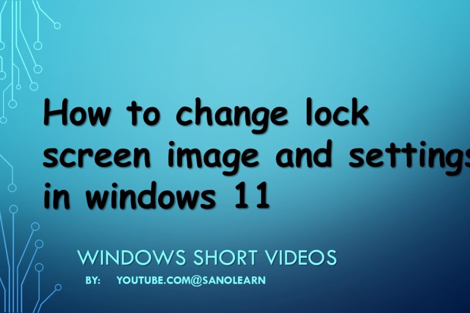 How to change lock screen image and settings in windows 11