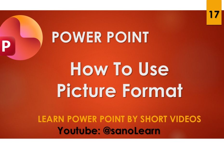 17- How to use picture format tab in Microsoft Powerpoint to format pictures