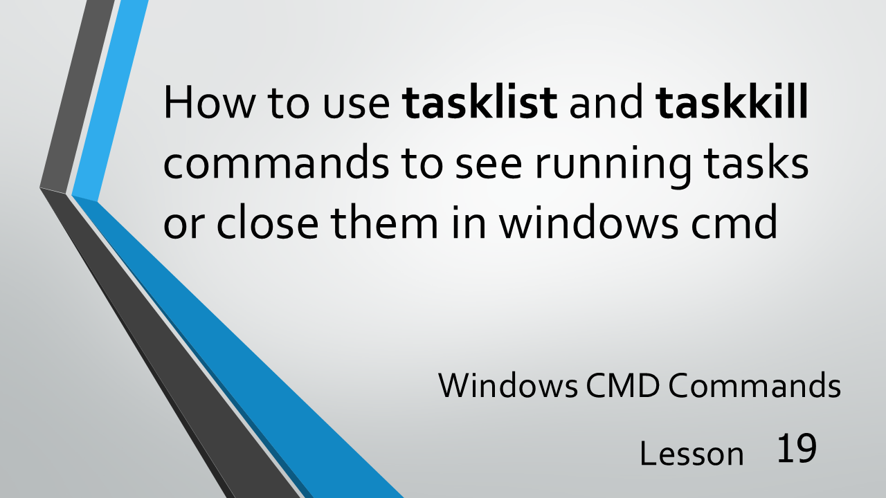 How to use tasklist and taskkill commands to see running tasks or close them in windows cmd