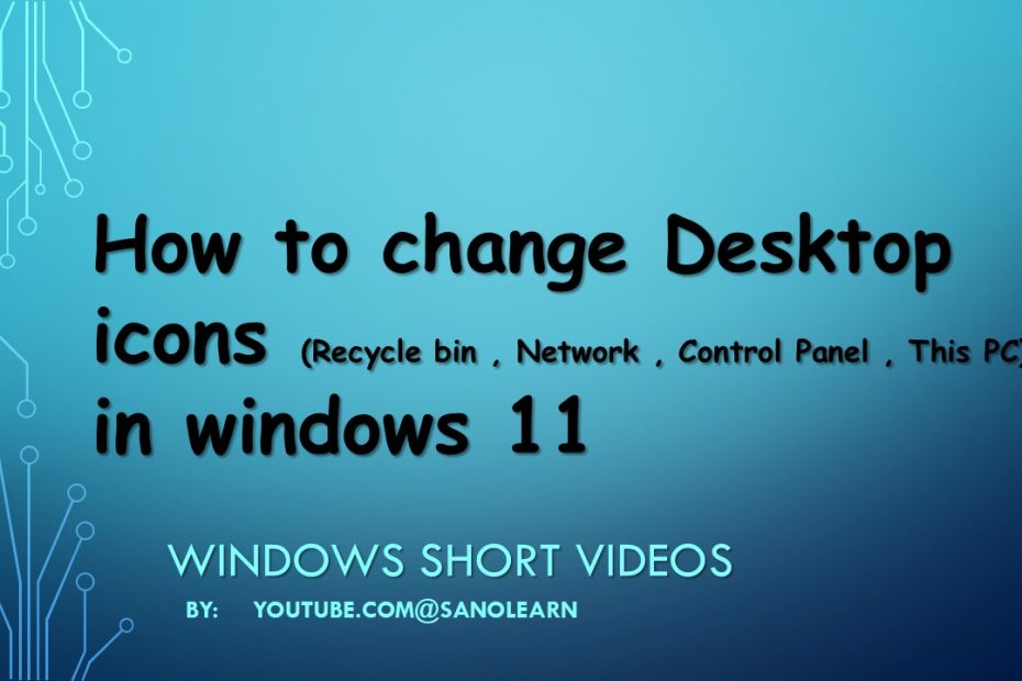 How to change desktop icons (This PC , Network , control panel , Recycle bin) in windows 11