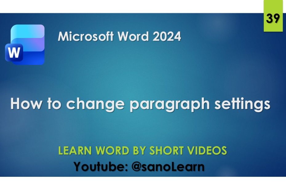39- How to change paragraph settings in word 2024
