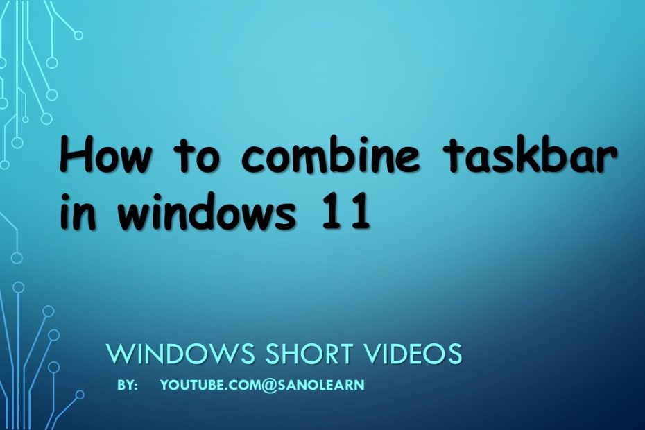How to combine taskbar buttons in windows 11